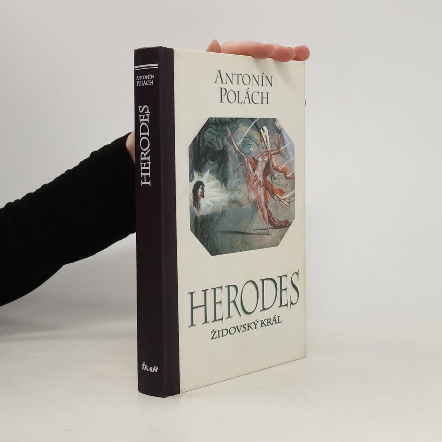 Antonín Polách Herodes. Židovský král