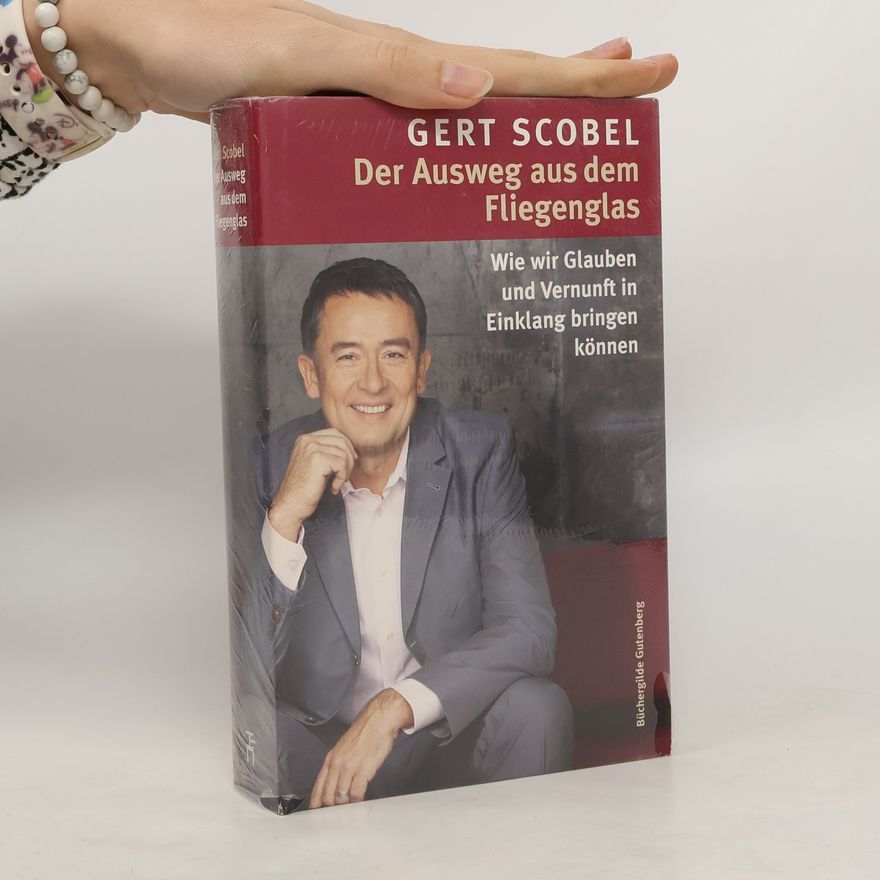 Gert Scobel Der Ausweg aus dem Fliegenglas