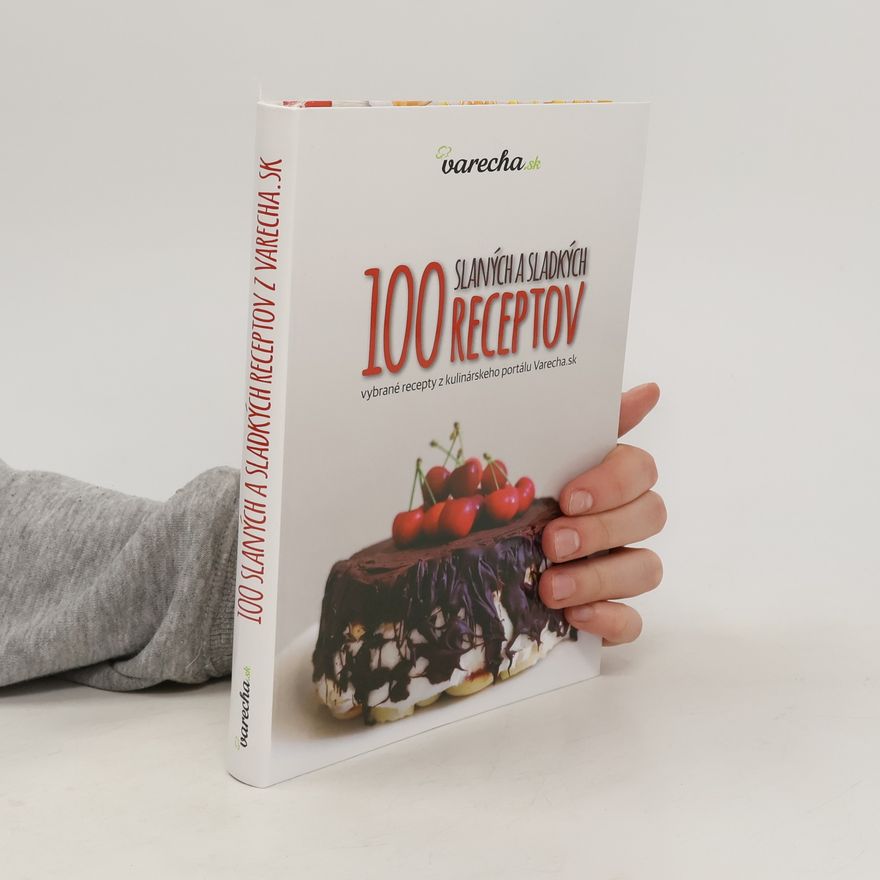 Kolektiv autorů 100 slaných a sladkých receptov