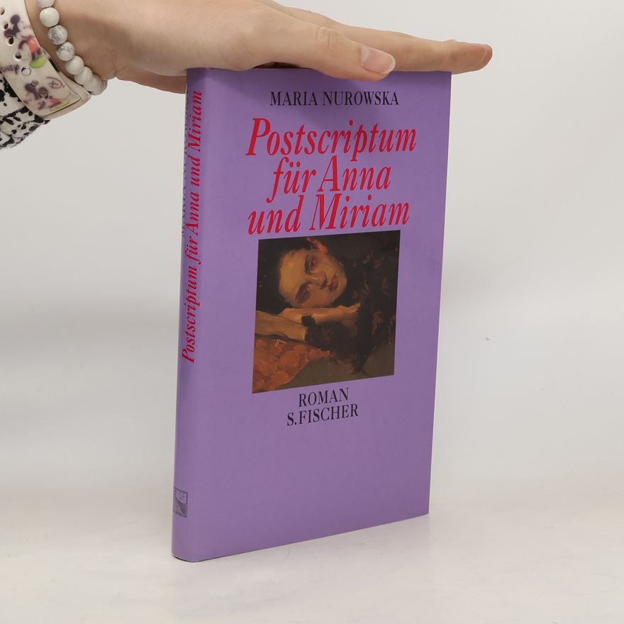 Maria Nurowska Postscriptum für Anna und Miriam