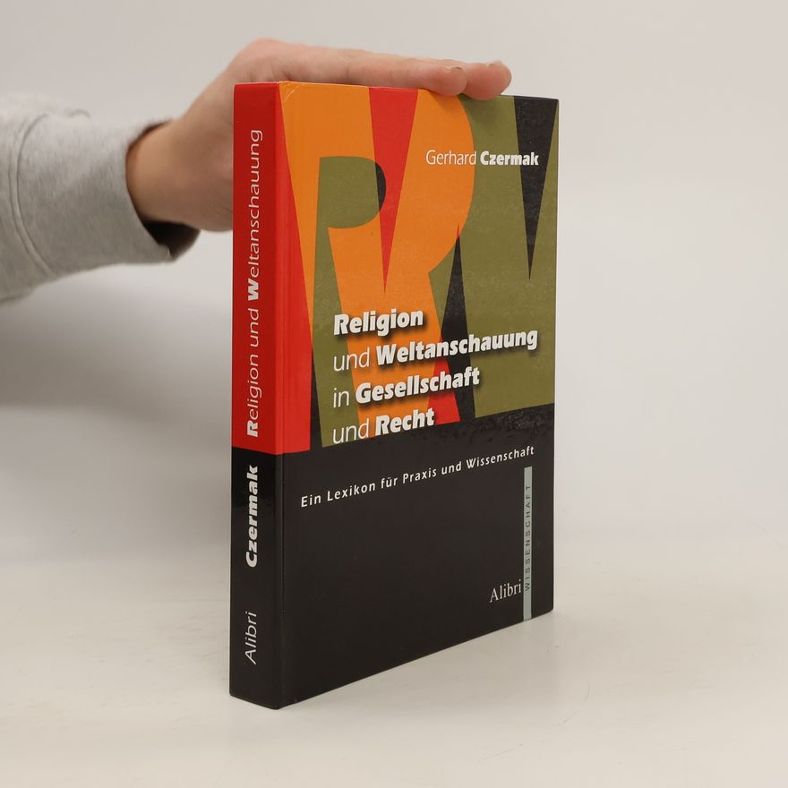 Gerhard Czermak Religion und Weltanschauung in Gesellschaft und Recht