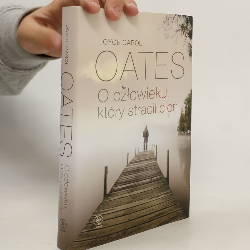Joyce Carol Oates O człowieku, który stracił cień