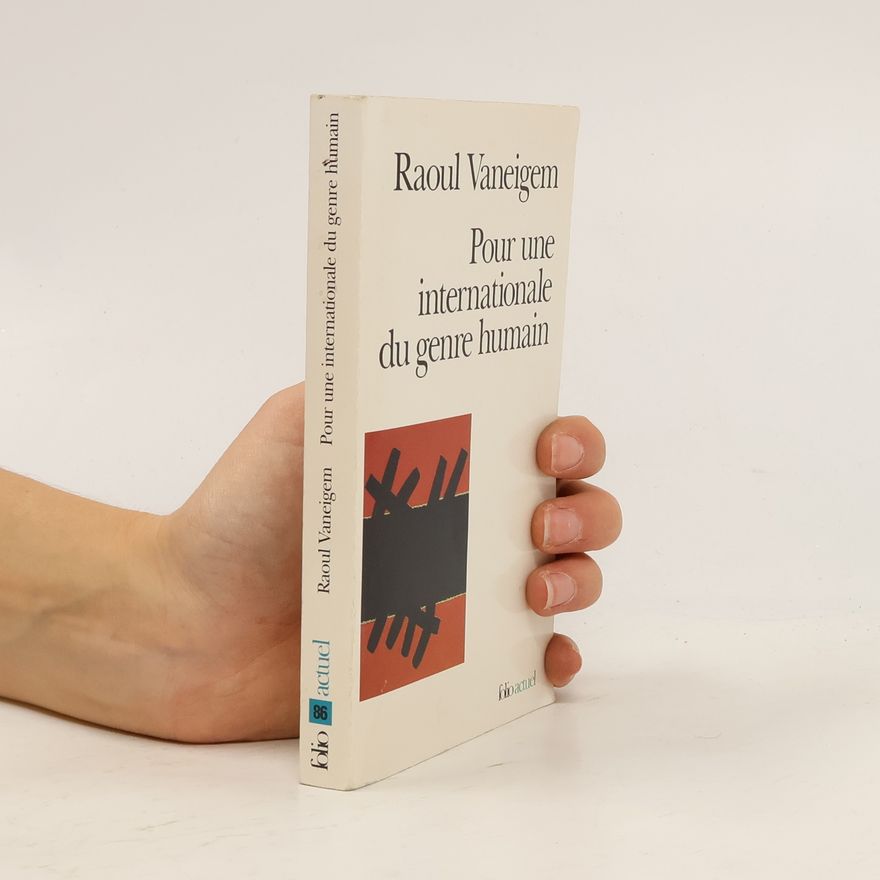 Raoul Vaneigem Folio actuel - 86: Pour une internationale du genre humain