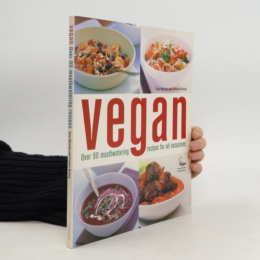 Yvonne Bishop Vegan Cookbook. Over 90 Mouthwatering Recipes for All Occasions
