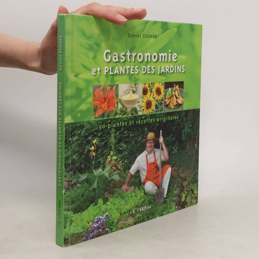 Daniel Zenner Gastronomie et plantes des jardins