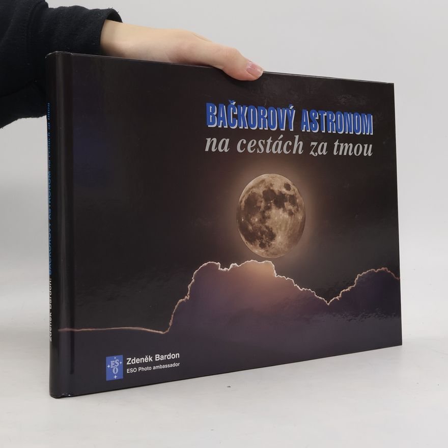 Zdeněk Bardon Bačkorový astronom na cestách za tmou