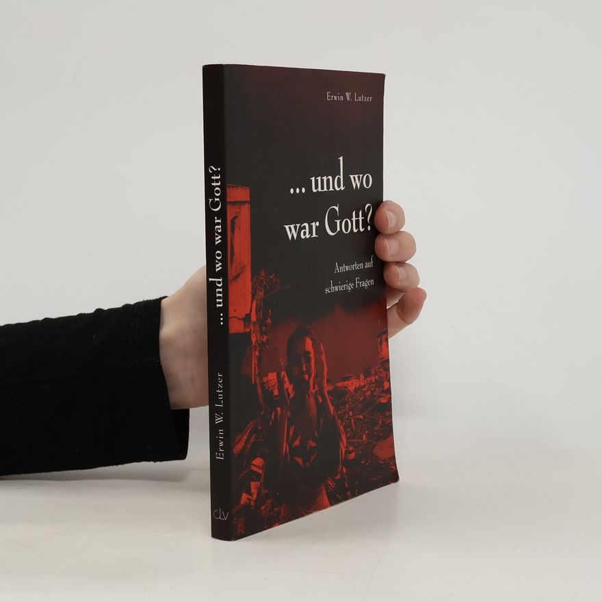 Erwin Lutzer ... und wo war Gott?