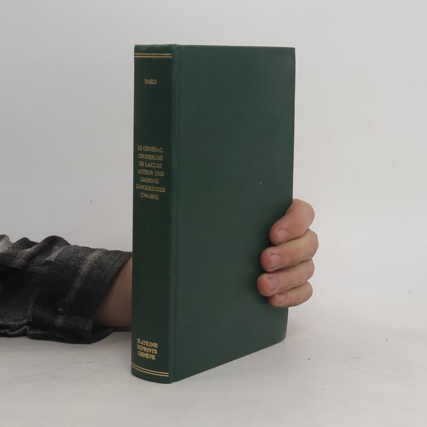 Various authors Le général Choderlos de Laclo auteur des Liaisons dangereuses 1741-1803