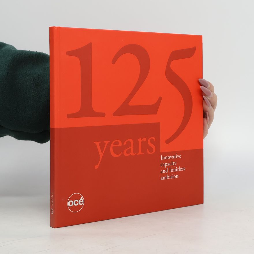 Kolektiv autorů 125 Years Innovative Capacity and Limitless Ambition