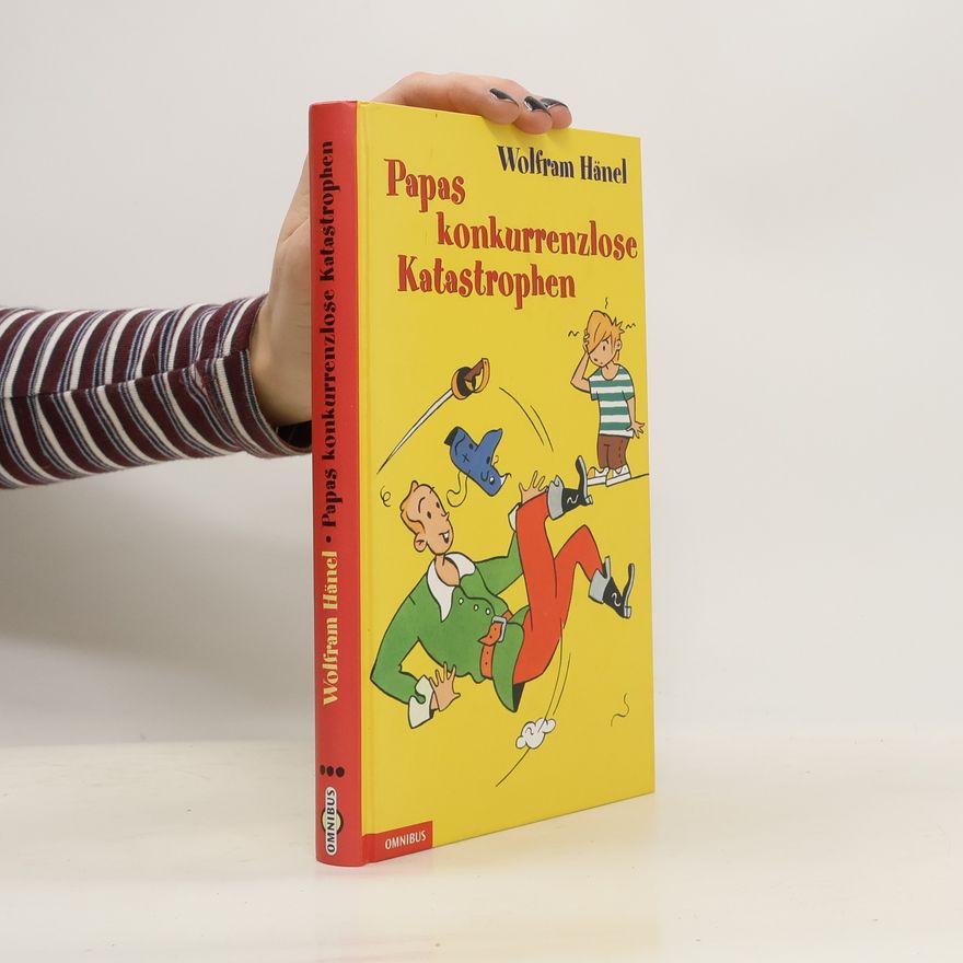 Wolfram Hänel Papas konkurrenzlose Katastrophen