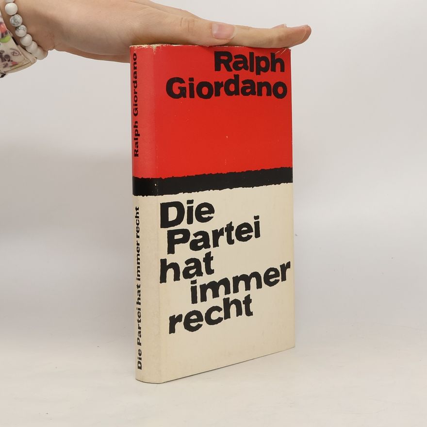 Ralph Giordano Die Partei hat immer recht