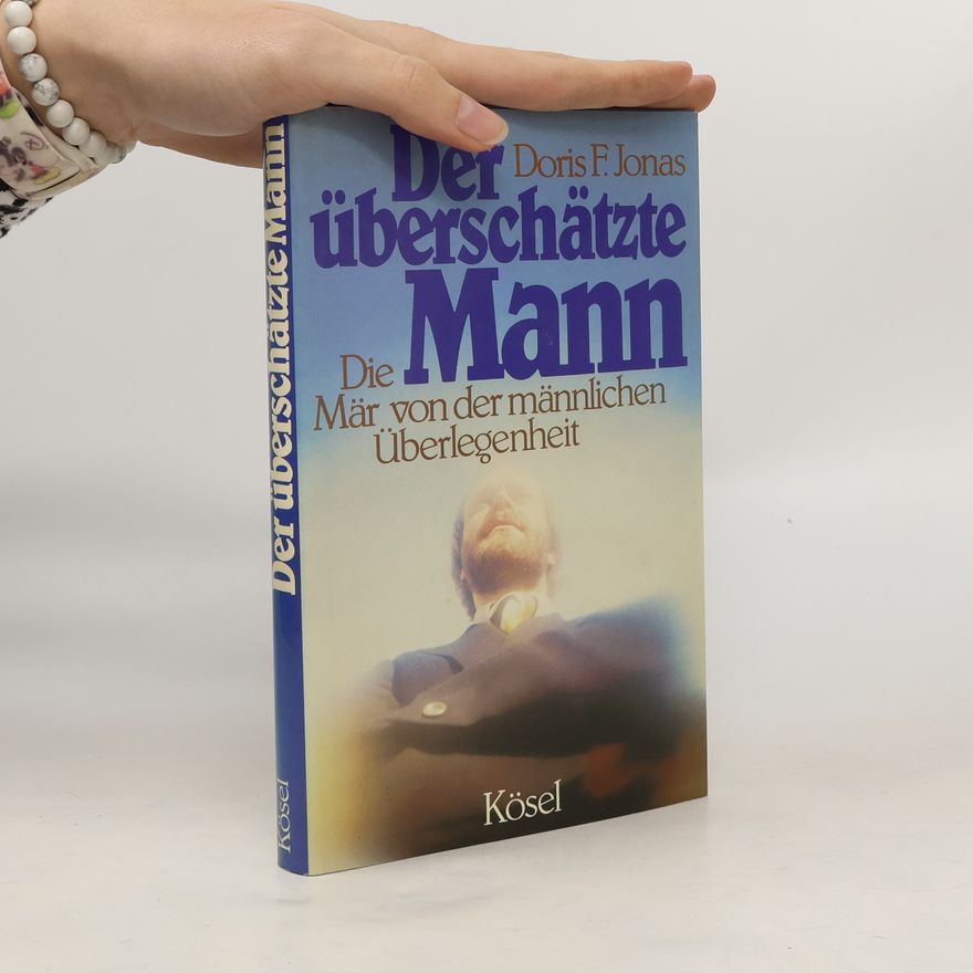 Doris F. Jonas Der überschätzte Mann