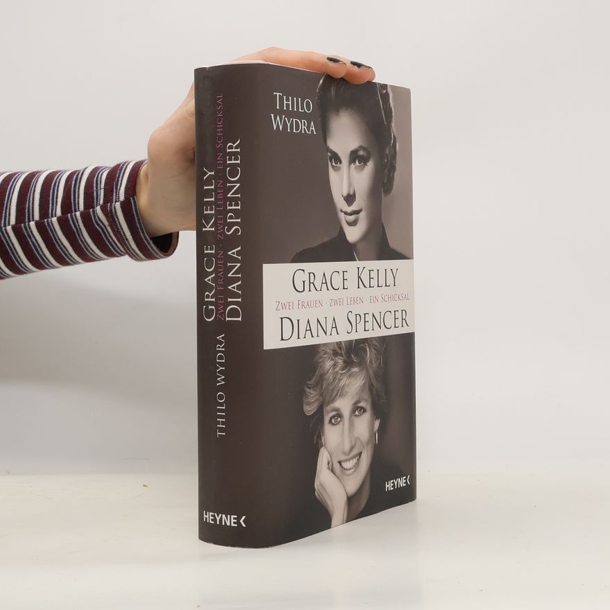 Thilo Wydra Grace Kelly und Diana Spencer