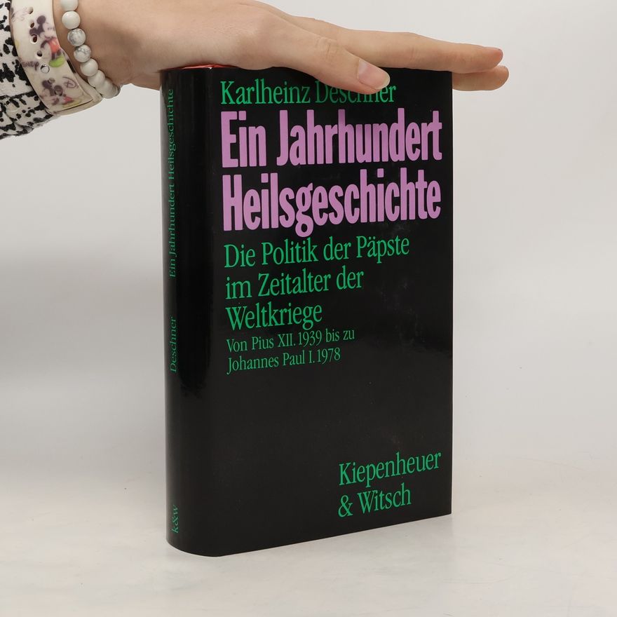 Karlheinz Deschner Ein Jahrhundert Heilsgeschichte