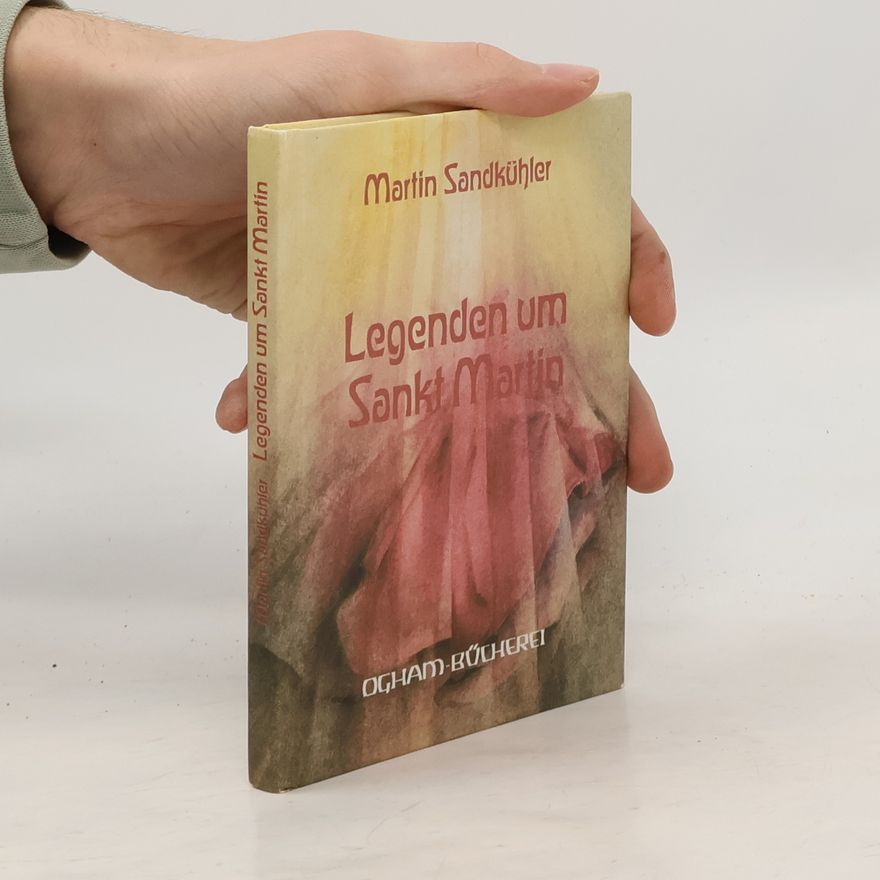 Martin Sandkühler Legenden um Sankt Martin