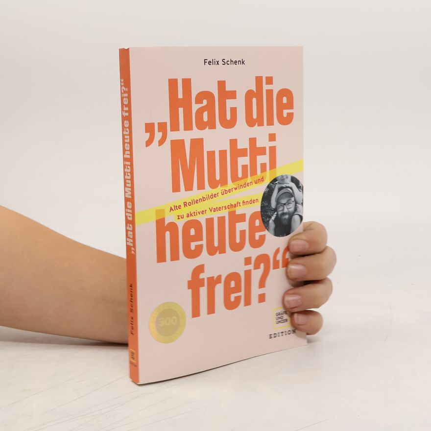 Felix Schenk „Hat die Mutti heute frei?"