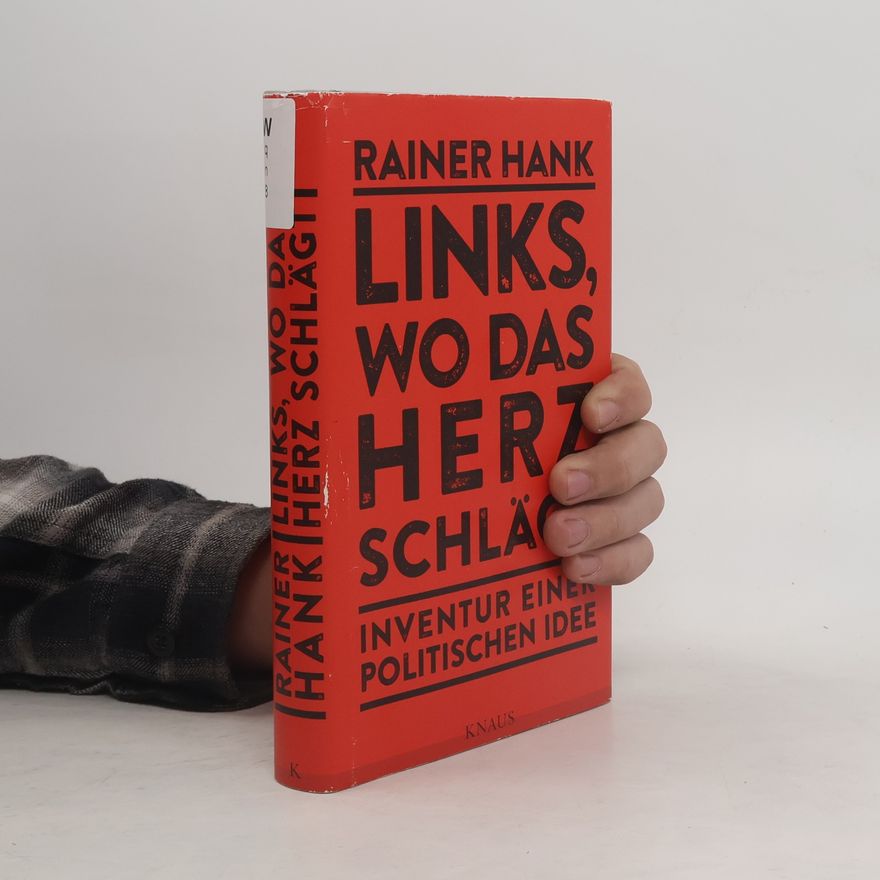Rainer Hank Links, wo das Herz schlägt
