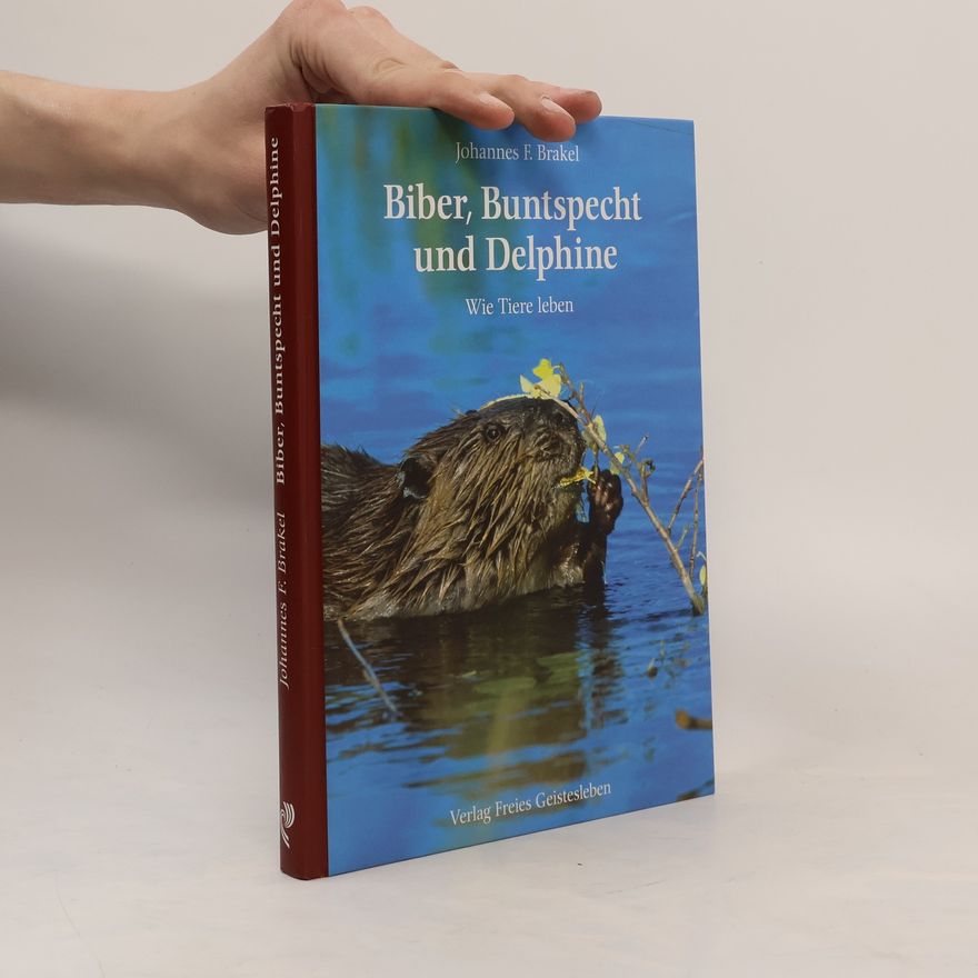 Johannes F. Brakel Biber, Buntspecht und Delphine