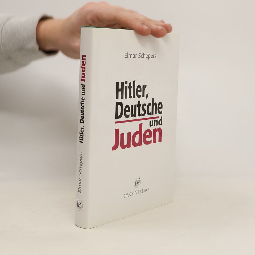 Elmar Schepers Hitler, Deutsche und Juden