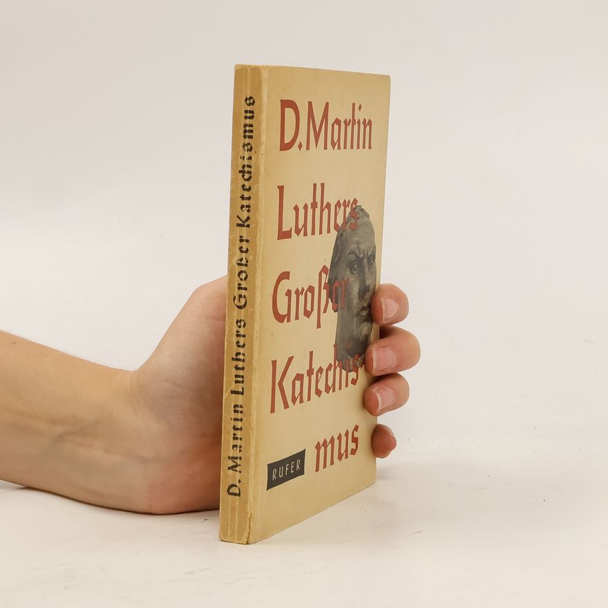 Martin Luther D. Martin Luthers Grosser Katechismus