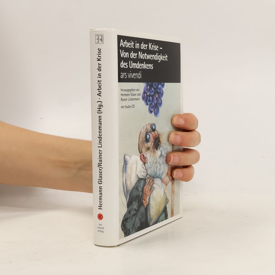 Autorenkollektiv Arbeit in der Krise - von der Notwendigkeit des Umdenkens