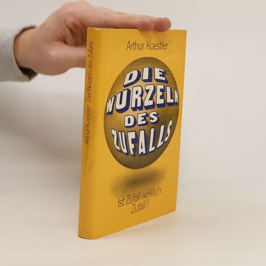 Arthur Koestler Die Wurzeln des Zufalls