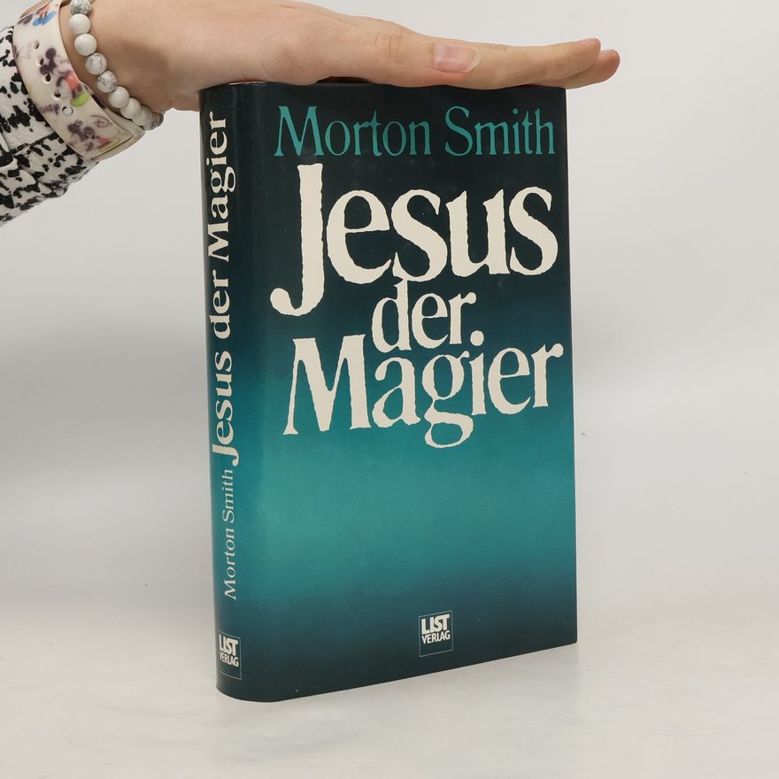 Morton Smith Jesus der Magier