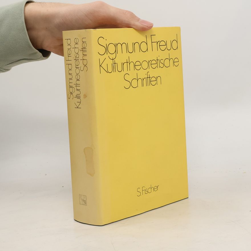 Sigmund Freud Kulturtheoretische Schriften