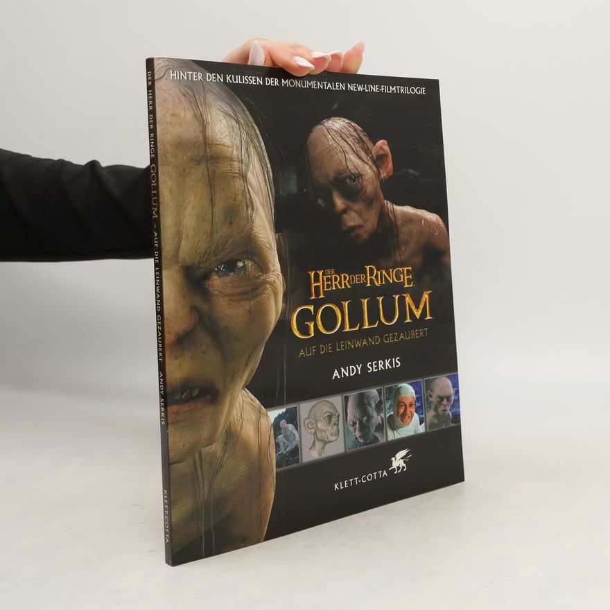Andy Serkis Der Herr der Ringe - Gollum auf die Leinwand gezaubert