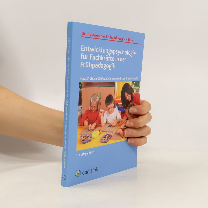 Klaus Fröhlich-Gildhoff Entwicklungspsychologie für Fachkräfte in der Frühpädagogik
