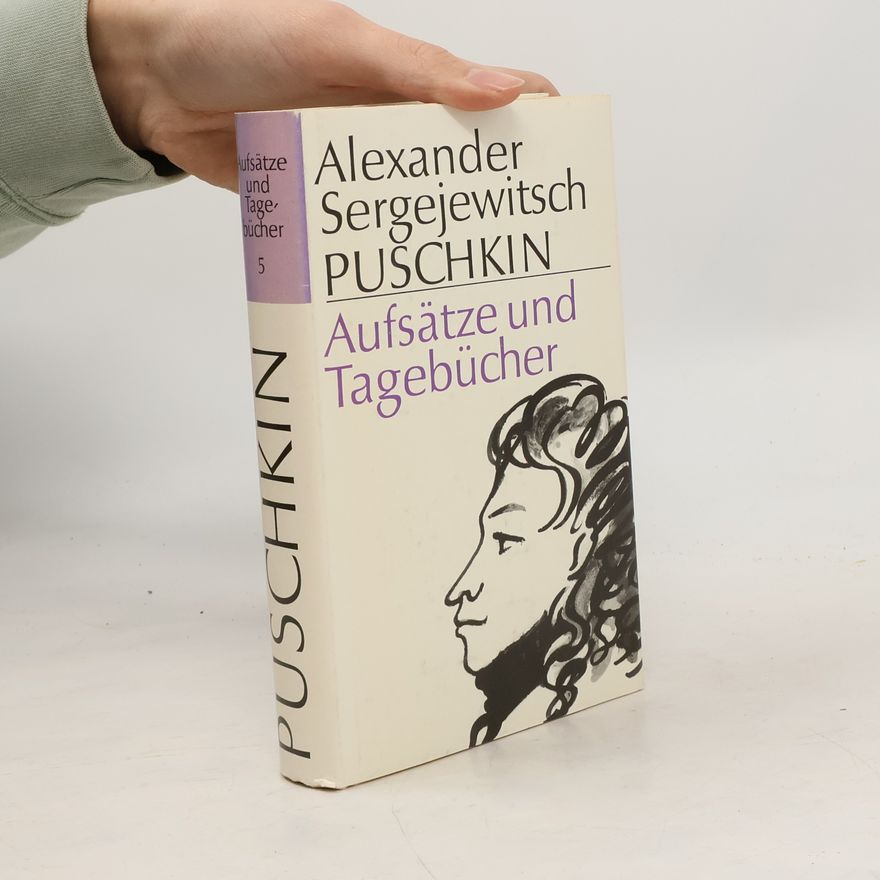 Alexander Pushkin Aufsätze und Tagebücher