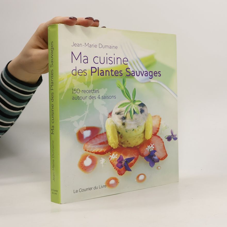 Jean Marie Dumaine Ma cuisine des Plantes Sauvages