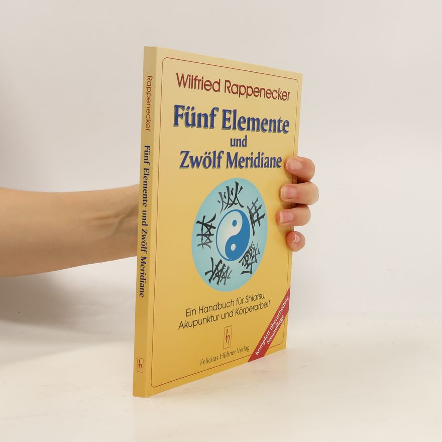 Wilfried Rappenecker Fünf Elemente und zwölf Meridiane
