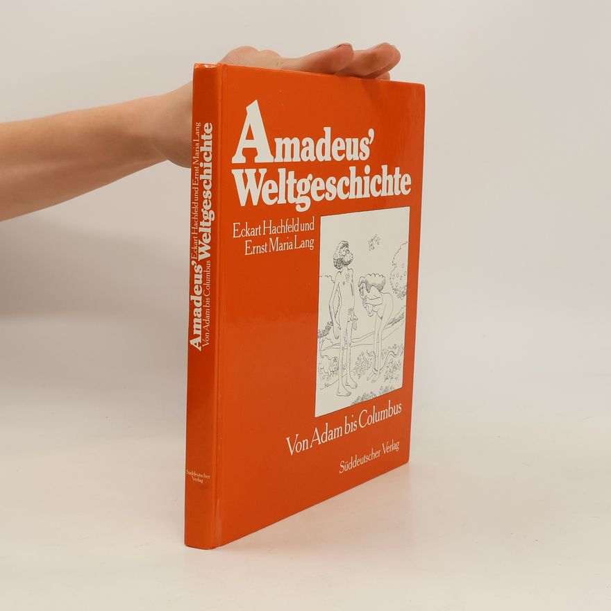 Eckart Hachfeld Amadeus' Weltgeschichte