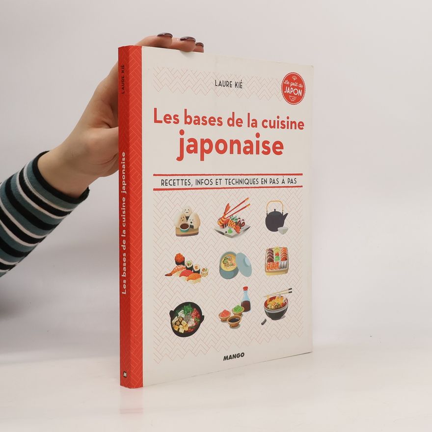 Laure Kié Le goût du Japon: Les bases de la cuisine japonaise