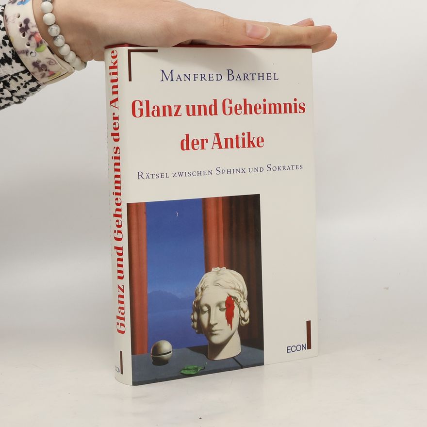Manfred Barthel Glanz und Geheimnis der Antike
