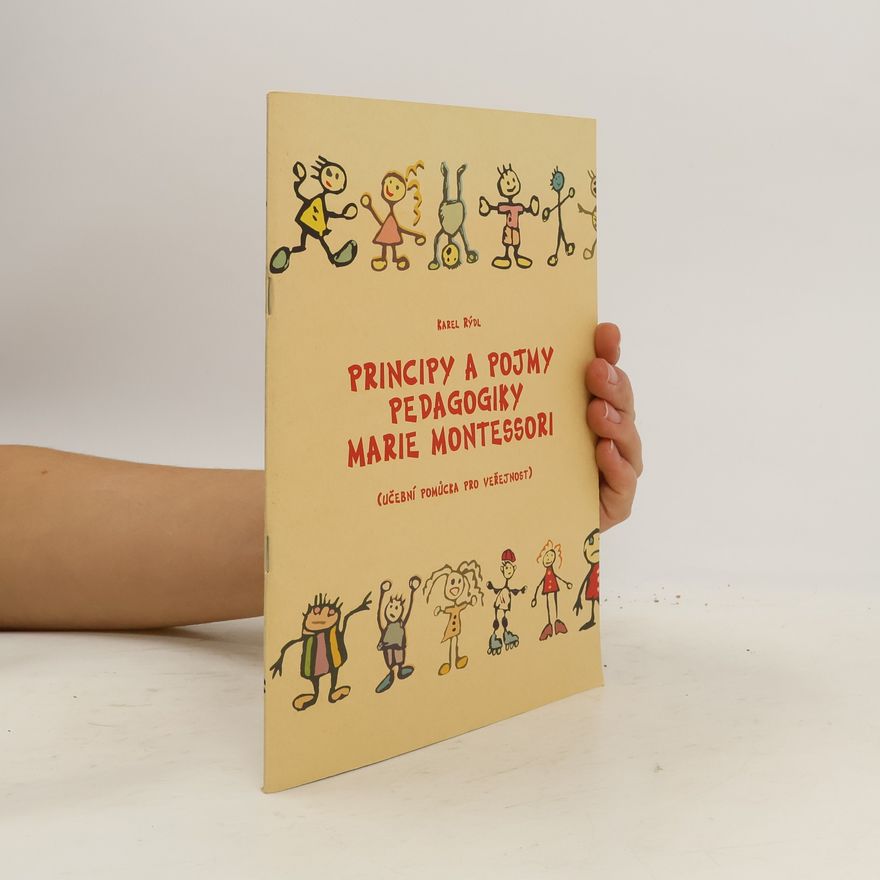 Karel Rýdl Principy a pojmy pedagogiky Marie Montessori