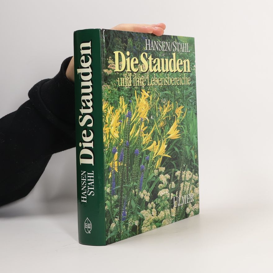 Richard Hansen Die Stauden und ihre Lebensbereiche in Gärten und Grünanlagen