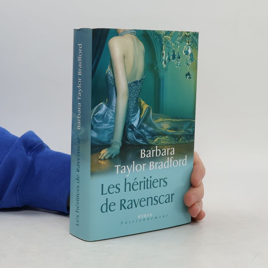 Barbara Taylor Bradford Les héritiers de Ravenscar