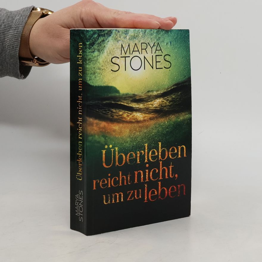 Marya Stones Überleben reicht nicht, um zu leben