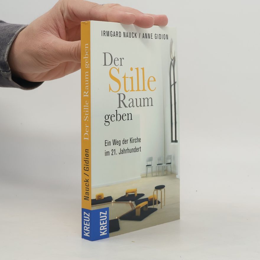 Irmgard Nauck Der Stille Raum geben