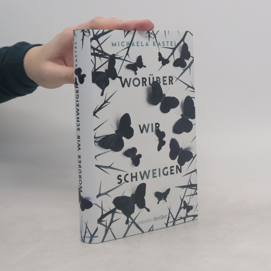 Michaela Kastel Worüber wir schweigen