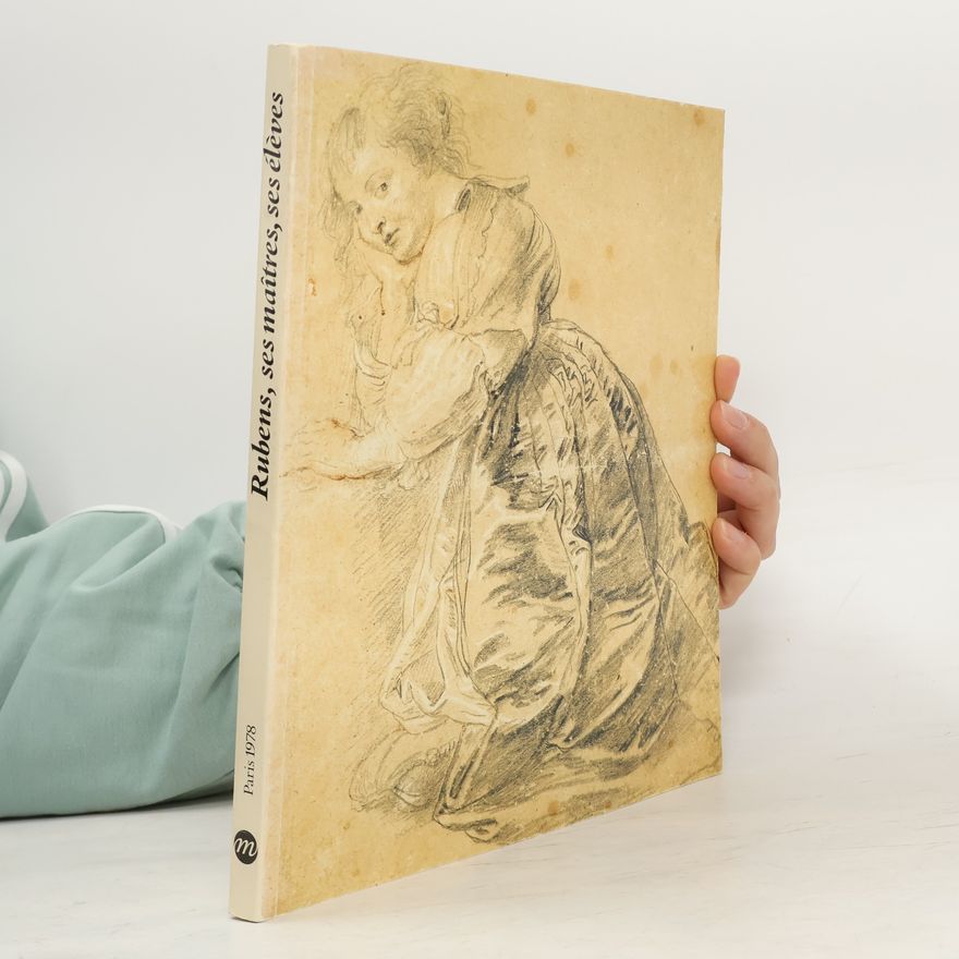 Musée du Louvre. Département des arts graphiques Rubens, ses maîtres, ses élèves