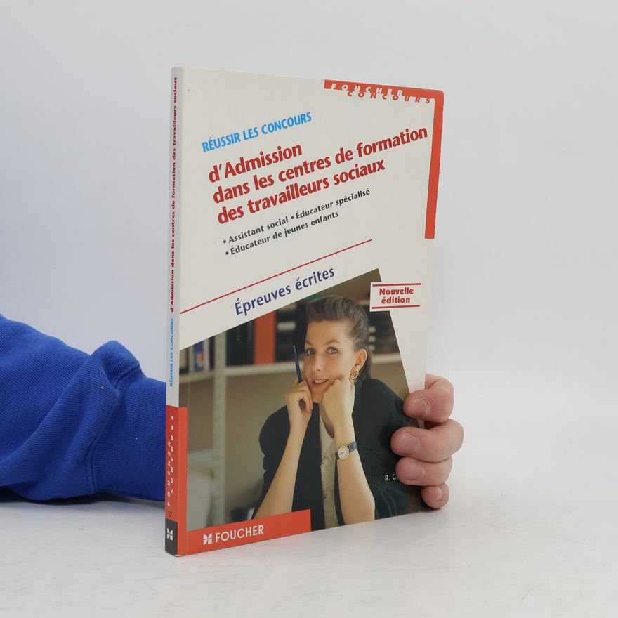 Régine Gioria Réussir le concours d'admission dans les centres de formation des travailleurs sociaux