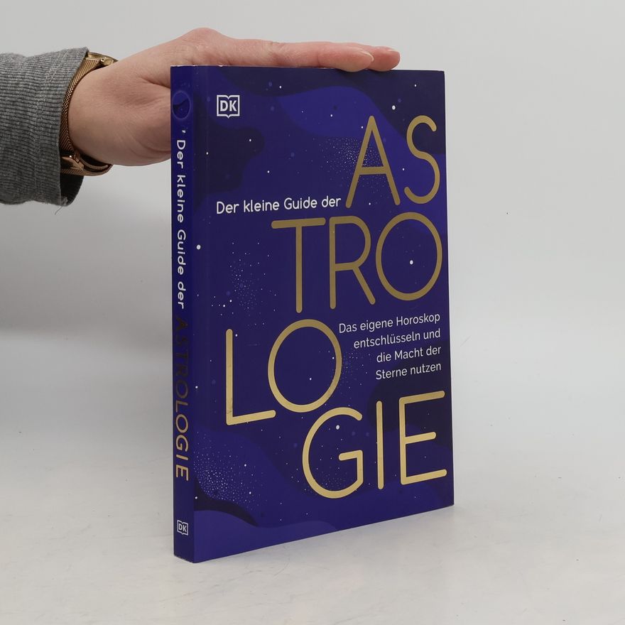 Lisa Butterworth Der kleine Guide der Astrologie. Das eigene Horoskop entschlüsseln und die Macht der Sterne nutzen. Ein praktischer Einstieg in die Astrologie.