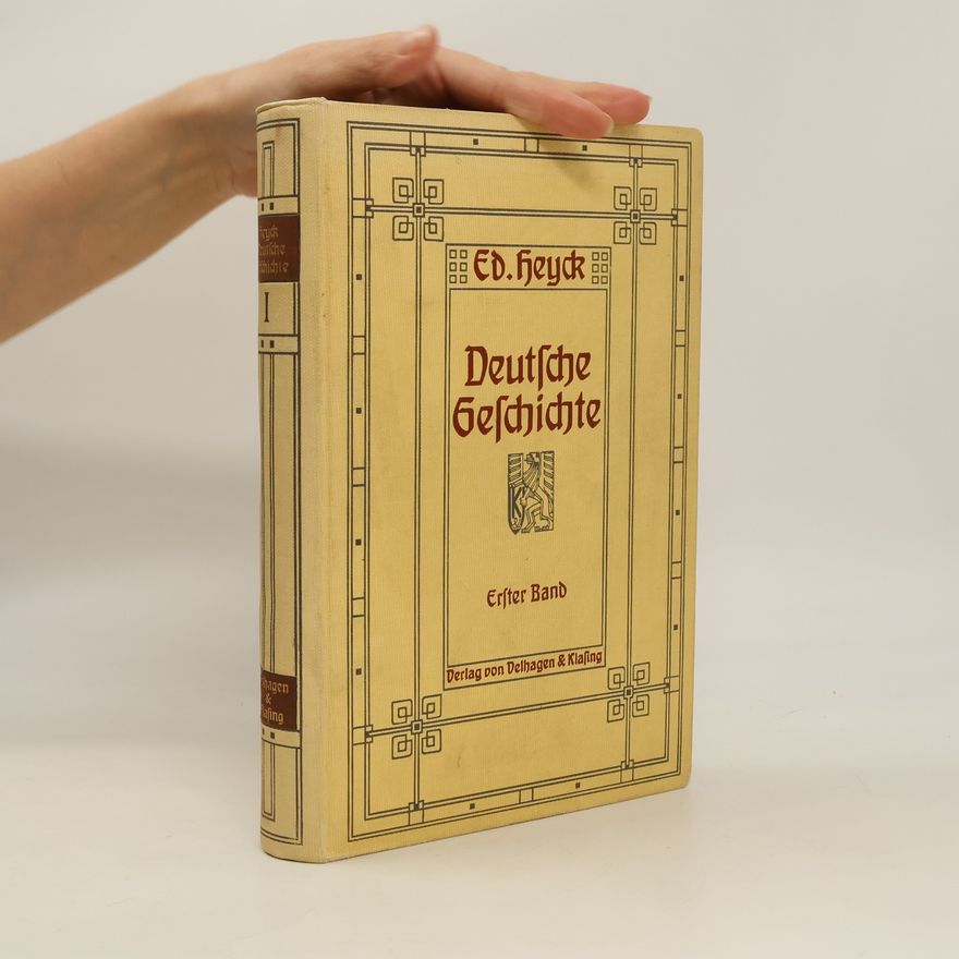 Eduard Heyck Deutsche Geschichte Erste Band