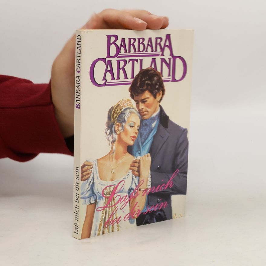 Barbara Cartland Laß mich bei Dir Sein