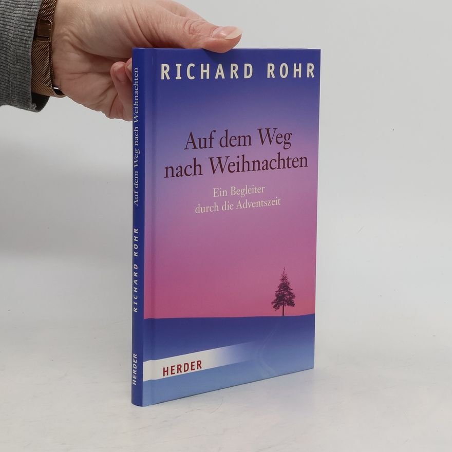 Richard Rohr Auf dem Weg nach Weihnachten