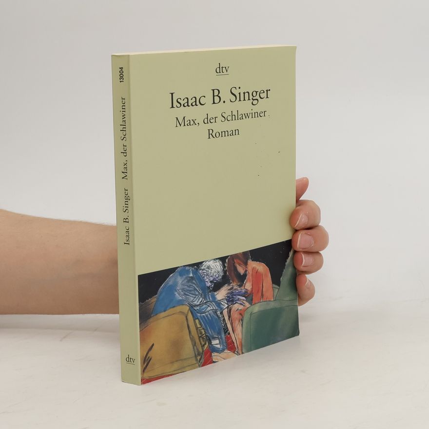 Isaac Bashevis Singer Max, der Schlawiner