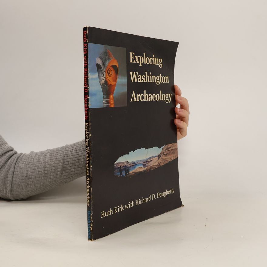 Richard D. Daugherty Exploring Washington Archaeology